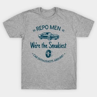 Repo Men: We're the Sneakiest Car Enthusiasts Around! T-Shirt